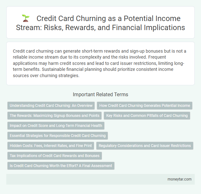 Credit Card Churning as a Potential Income Stream: Risks, Rewards, and Financial Implications