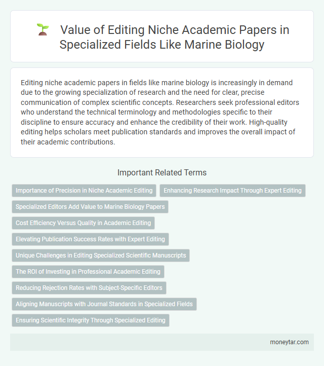 Value of Editing Niche Academic Papers in Specialized Fields Like Marine Biology