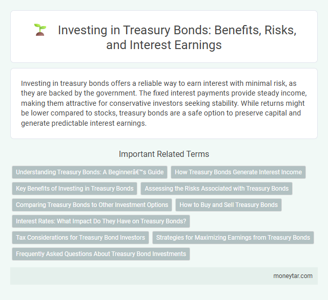 Investing in Treasury Bonds: Benefits, Risks, and Interest Earnings