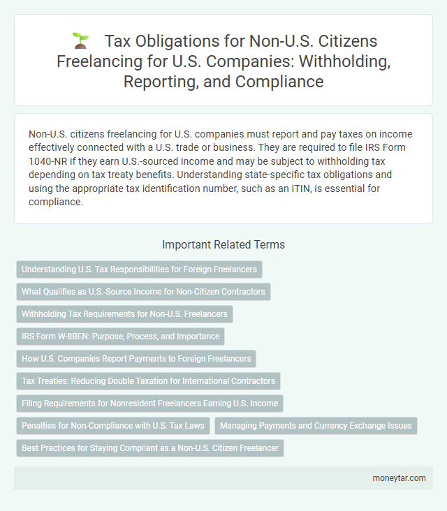 Tax Obligations for Non-U.S. Citizens Freelancing for U.S. Companies: Withholding, Reporting, and Compliance