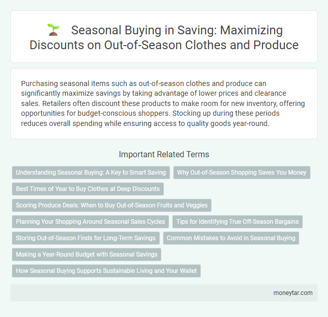 Seasonal Buying in Saving: Maximizing Discounts on Out-of-Season Clothes and Produce