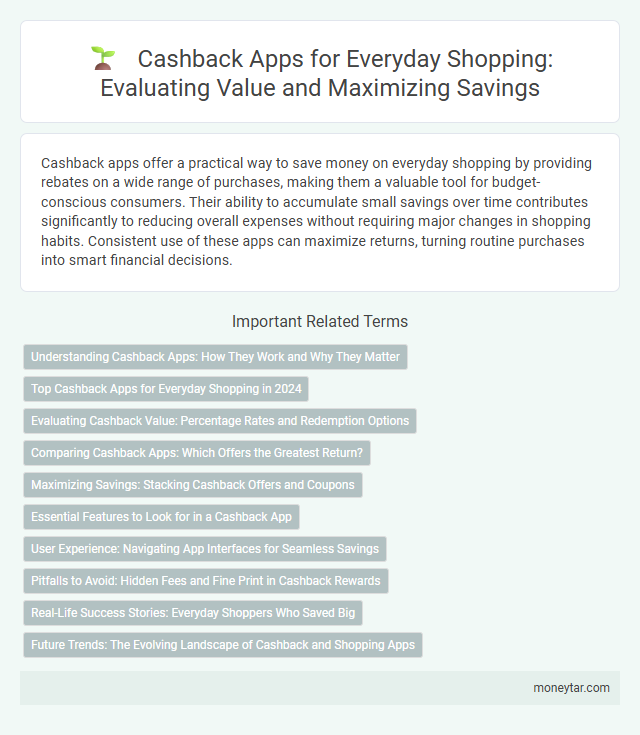 Cashback Apps for Everyday Shopping: Evaluating Value and Maximizing Savings