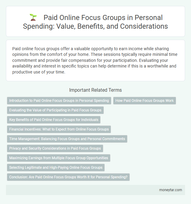 Paid Online Focus Groups in Personal Spending: Value, Benefits, and Considerations