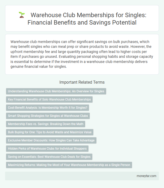 Warehouse Club Memberships for Singles: Financial Benefits and Savings Potential