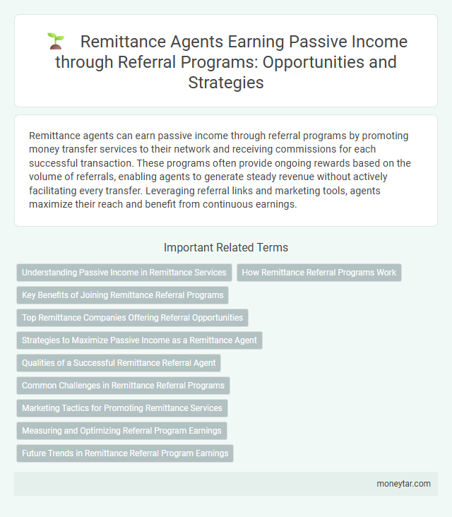 Remittance Agents Earning Passive Income through Referral Programs: Opportunities and Strategies
