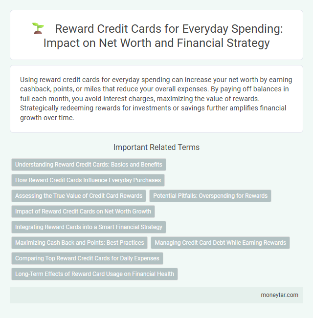Reward Credit Cards for Everyday Spending: Impact on Net Worth and Financial Strategy