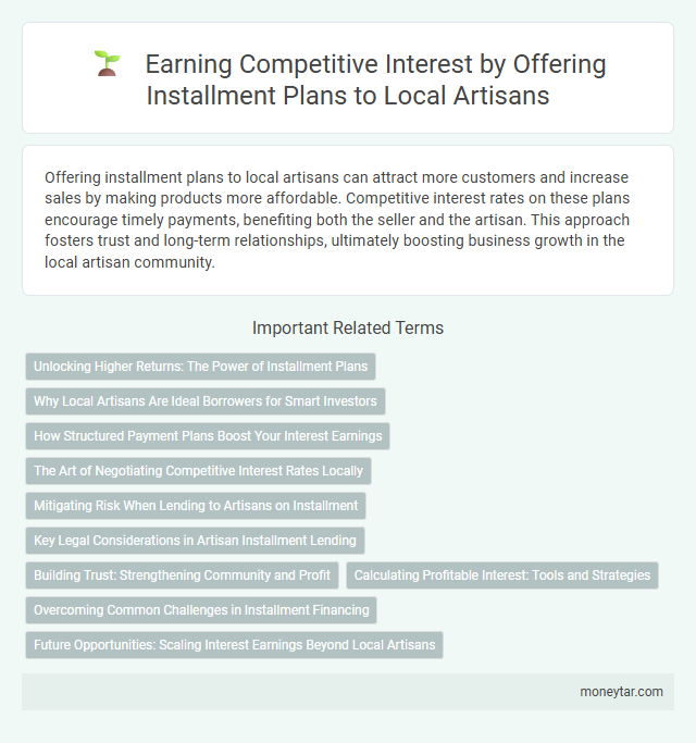 Earning Competitive Interest by Offering Installment Plans to Local Artisans