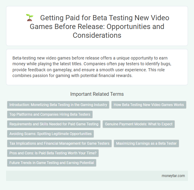 Getting Paid for Beta Testing New Video Games Before Release: Opportunities and Considerations