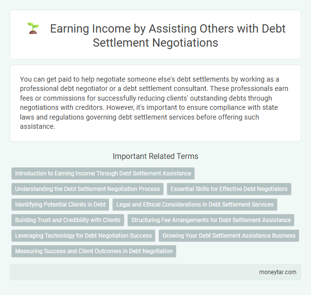 Earning Income by Assisting Others with Debt Settlement Negotiations
