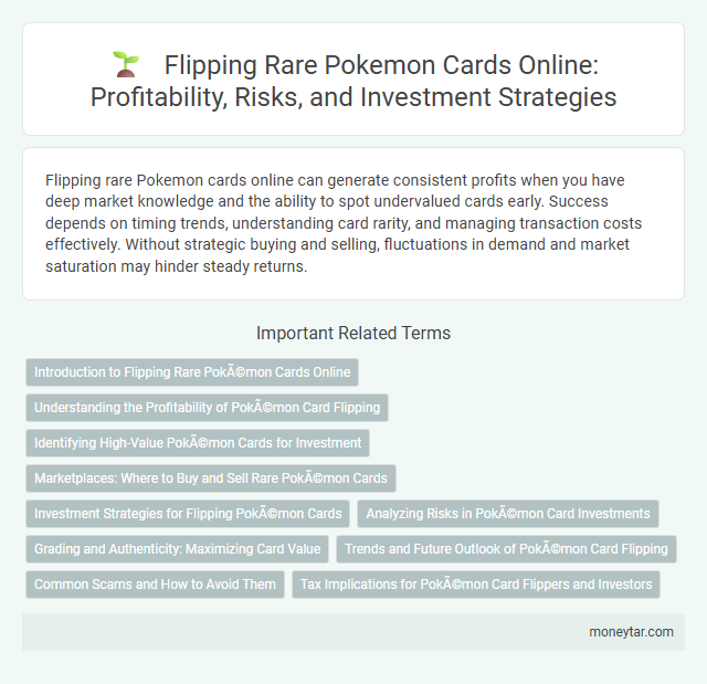 Flipping Rare Pokemon Cards Online: Profitability, Risks, and Investment Strategies