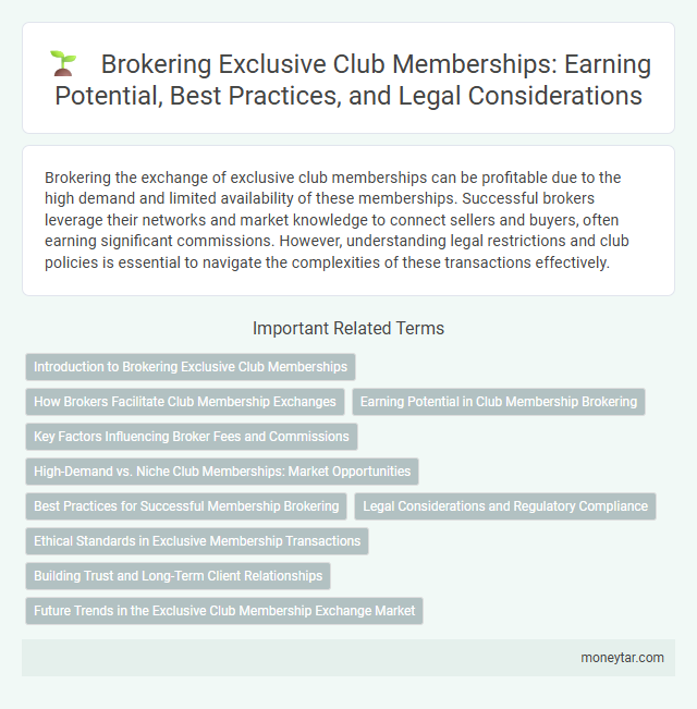 Brokering Exclusive Club Memberships: Earning Potential, Best Practices, and Legal Considerations