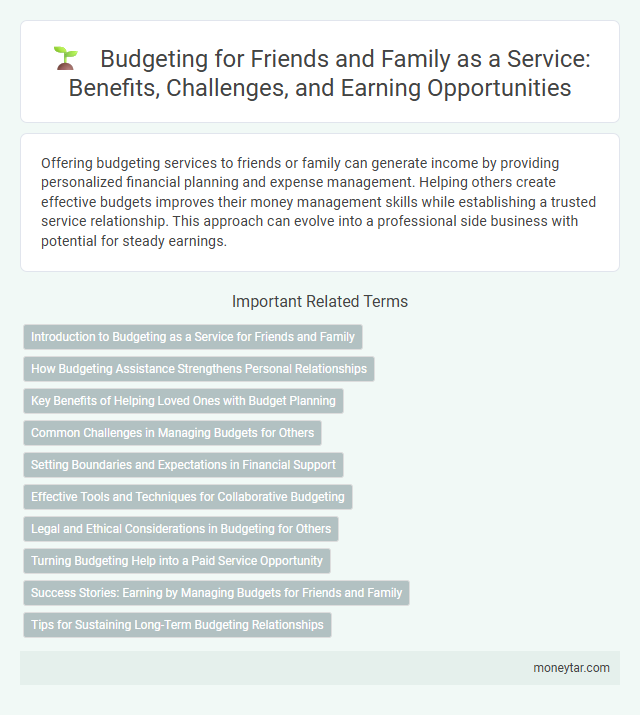 Budgeting for Friends and Family as a Service: Benefits, Challenges, and Earning Opportunities