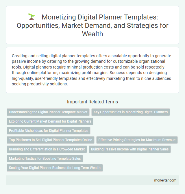 Monetizing Digital Planner Templates: Opportunities, Market Demand, and Strategies for Wealth