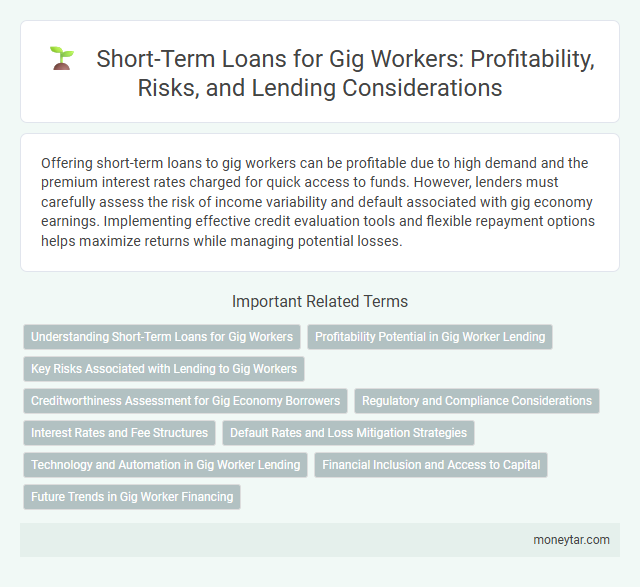 Short-Term Loans for Gig Workers: Profitability, Risks, and Lending Considerations