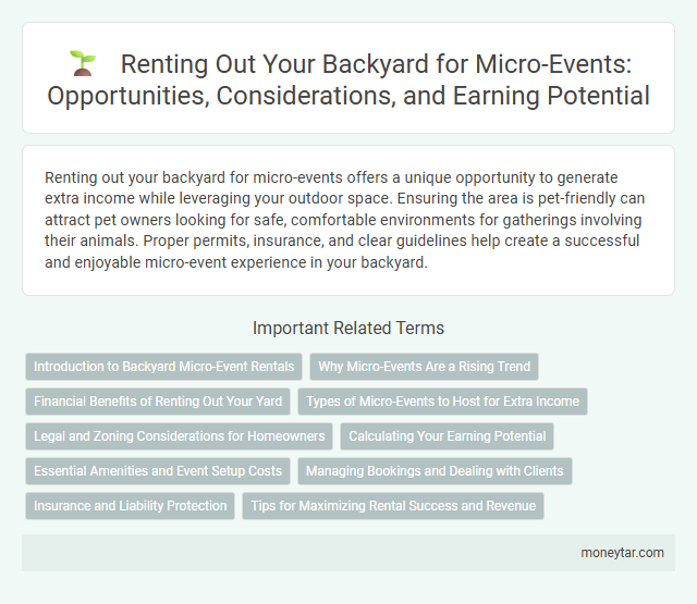 Renting Out Your Backyard for Micro-Events: Opportunities, Considerations, and Earning Potential