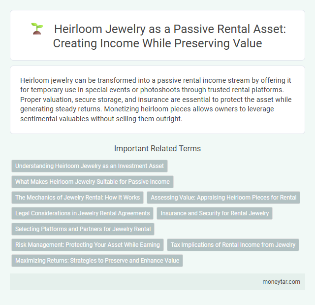 Heirloom Jewelry as a Passive Rental Asset: Creating Income While Preserving Value