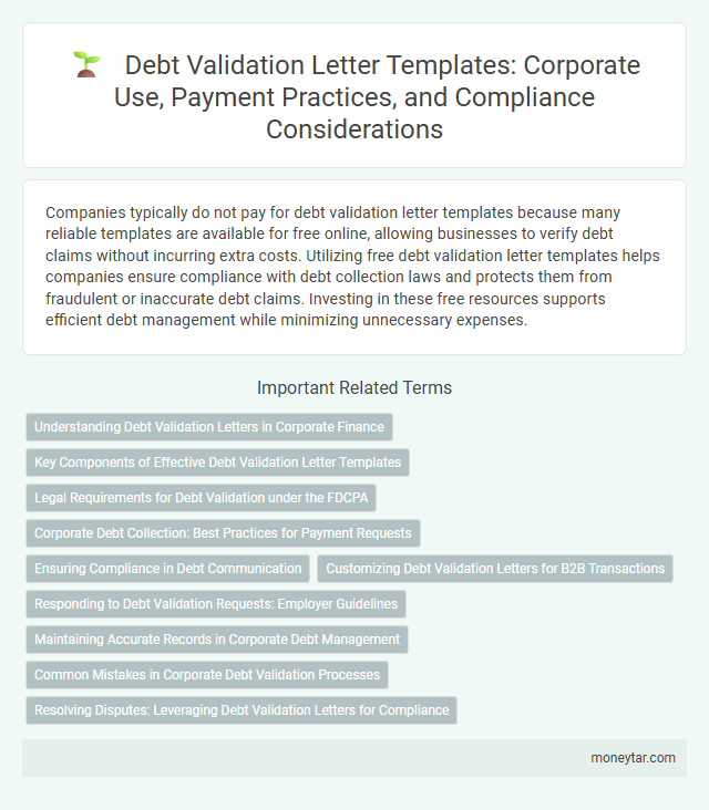 Debt Validation Letter Templates: Corporate Use, Payment Practices, and Compliance Considerations