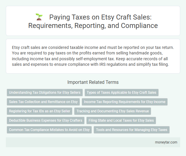 Paying Taxes on Etsy Craft Sales: Requirements, Reporting, and Compliance