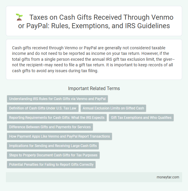 Taxes on Cash Gifts Received Through Venmo or PayPal: Rules, Exemptions, and IRS Guidelines