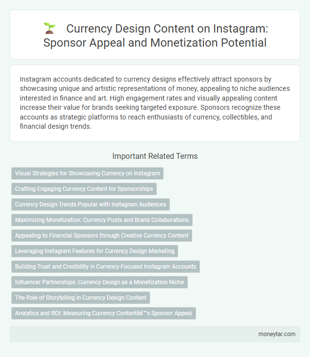 Currency Design Content on Instagram: Sponsor Appeal and Monetization Potential
