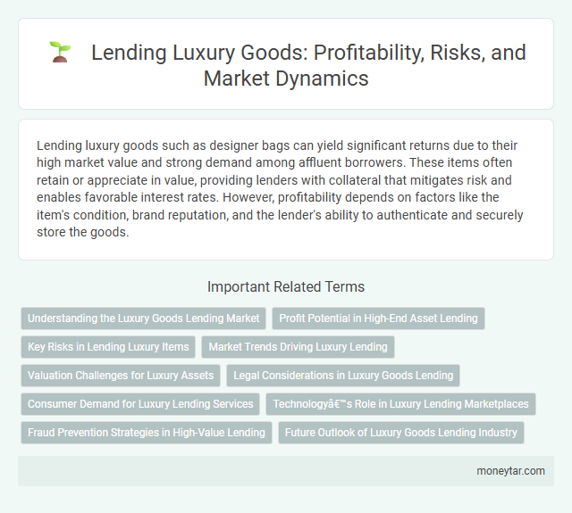 Lending Luxury Goods: Profitability, Risks, and Market Dynamics