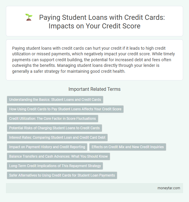 Paying Student Loans with Credit Cards: Impacts on Your Credit Score