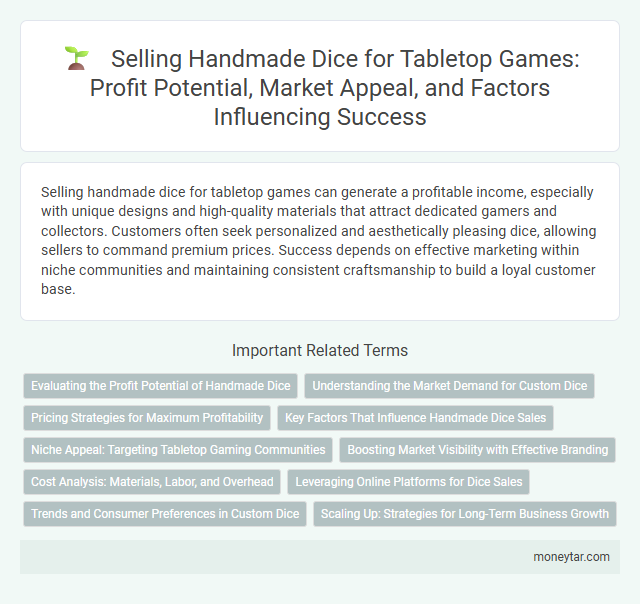 Selling Handmade Dice for Tabletop Games: Profit Potential, Market Appeal, and Factors Influencing Success