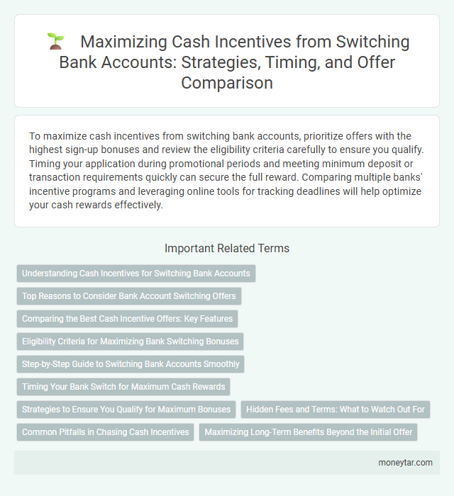 Maximizing Cash Incentives from Switching Bank Accounts: Strategies, Timing, and Offer Comparison
