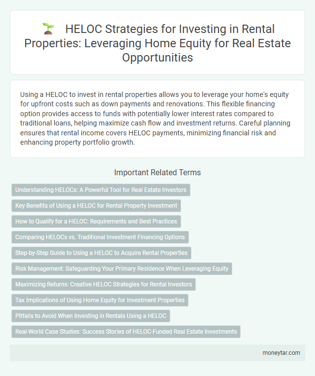 HELOC Strategies for Investing in Rental Properties: Leveraging Home Equity for Real Estate Opportunities