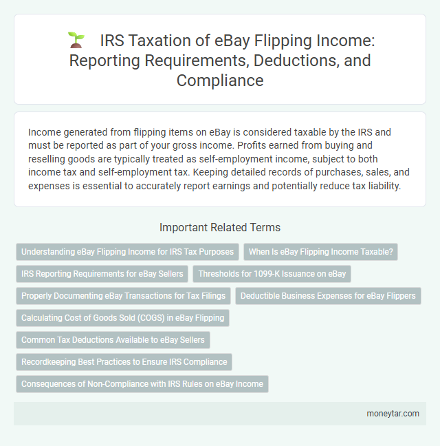 IRS Taxation of eBay Flipping Income: Reporting Requirements, Deductions, and Compliance