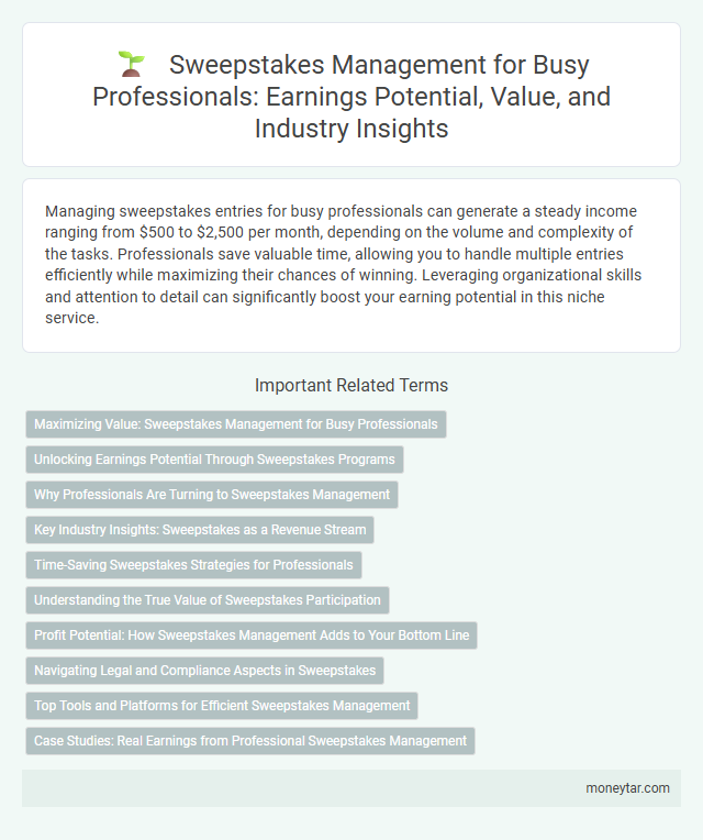 Sweepstakes Management for Busy Professionals: Earnings Potential, Value, and Industry Insights