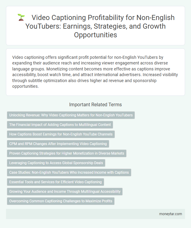 Video Captioning Profitability for Non-English YouTubers: Earnings, Strategies, and Growth Opportunities