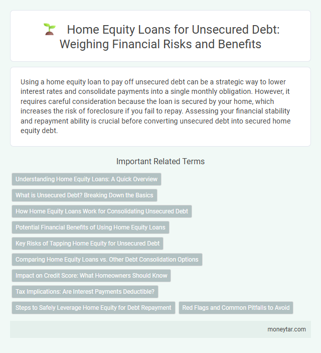 Home Equity Loans for Unsecured Debt: Weighing Financial Risks and Benefits