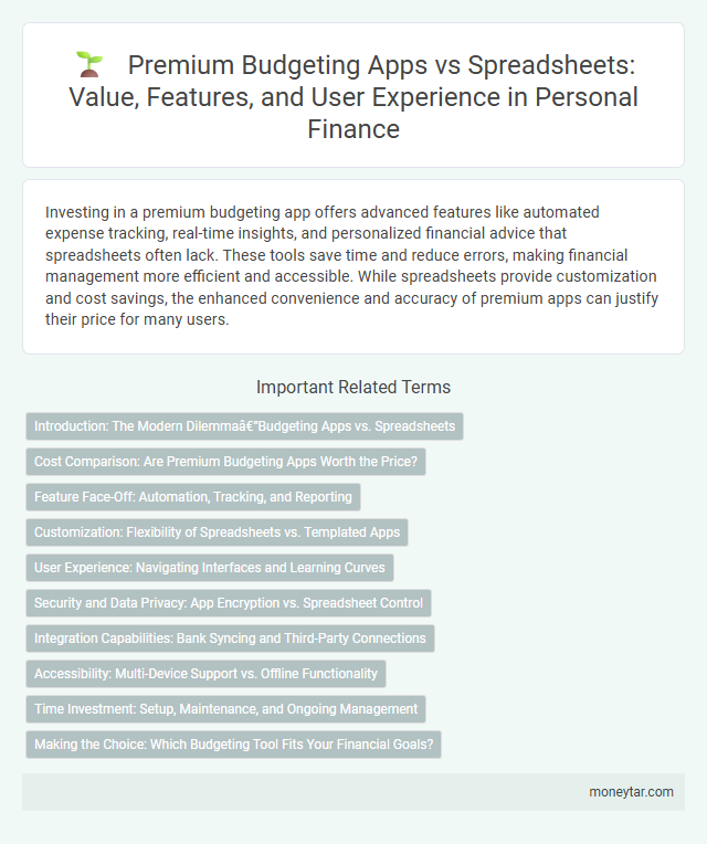 Premium Budgeting Apps vs Spreadsheets: Value, Features, and User Experience in Personal Finance