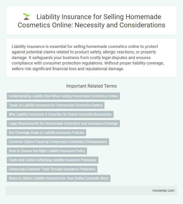 Liability Insurance for Selling Homemade Cosmetics Online: Necessity and Considerations
