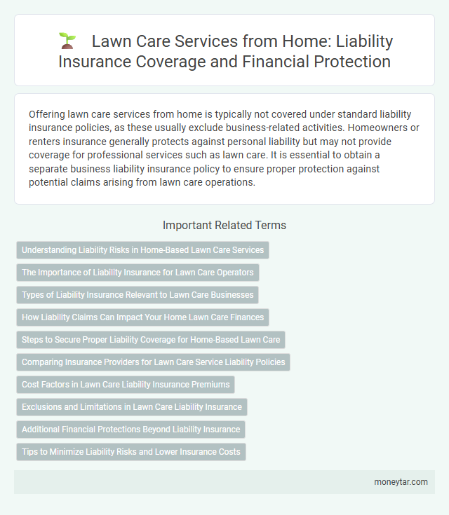 Lawn Care Services from Home: Liability Insurance Coverage and Financial Protection
