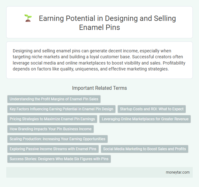Earning Potential in Designing and Selling Enamel Pins
