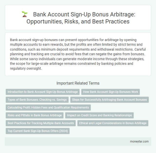 Bank Account Sign-Up Bonus Arbitrage: Opportunities, Risks, and Best Practices