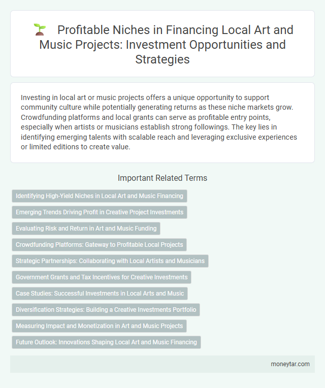 Profitable Niches in Financing Local Art and Music Projects: Investment Opportunities and Strategies