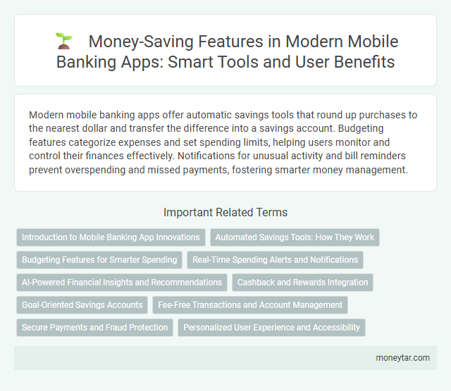 Money-Saving Features in Modern Mobile Banking Apps: Smart Tools and User Benefits