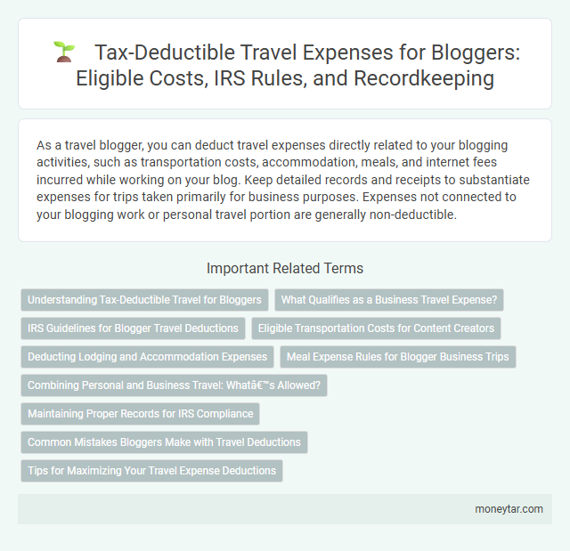 Tax-Deductible Travel Expenses for Bloggers: Eligible Costs, IRS Rules, and Recordkeeping