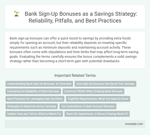 Bank Sign-Up Bonuses as a Savings Strategy: Reliability, Pitfalls, and Best Practices