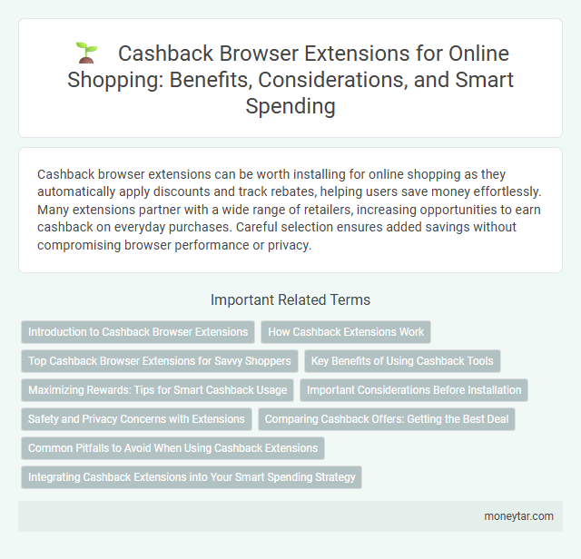 Cashback Browser Extensions for Online Shopping: Benefits, Considerations, and Smart Spending