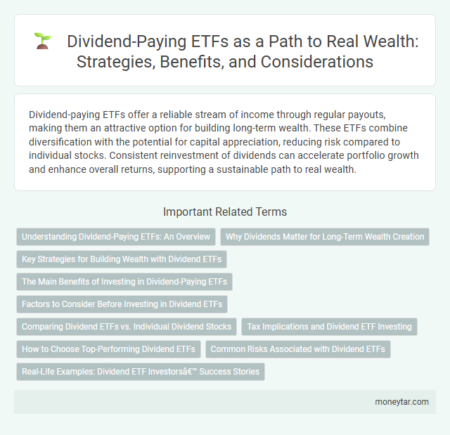 Dividend-Paying ETFs as a Path to Real Wealth: Strategies, Benefits, and Considerations