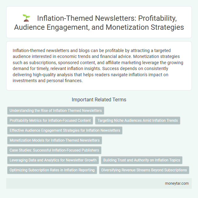 Inflation-Themed Newsletters: Profitability, Audience Engagement, and Monetization Strategies