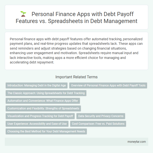 Personal Finance Apps with Debt Payoff Features vs. Spreadsheets in Debt Management