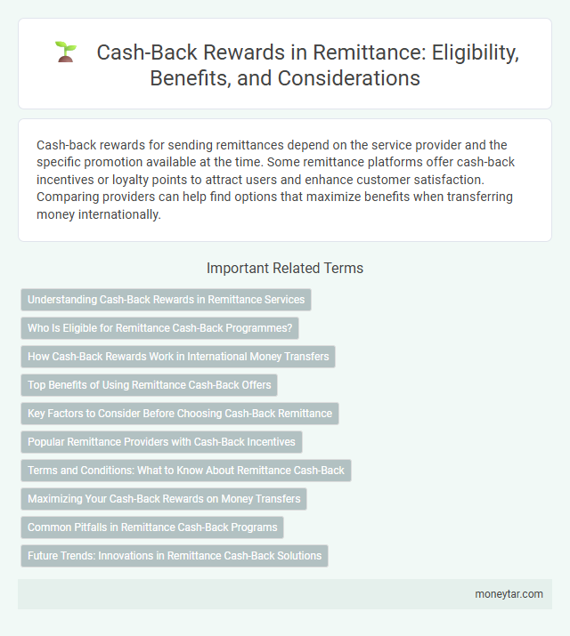 Cash-Back Rewards in Remittance: Eligibility, Benefits, and Considerations