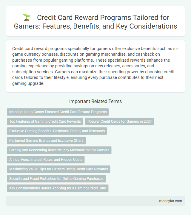 Credit Card Reward Programs Tailored for Gamers: Features, Benefits, and Key Considerations
