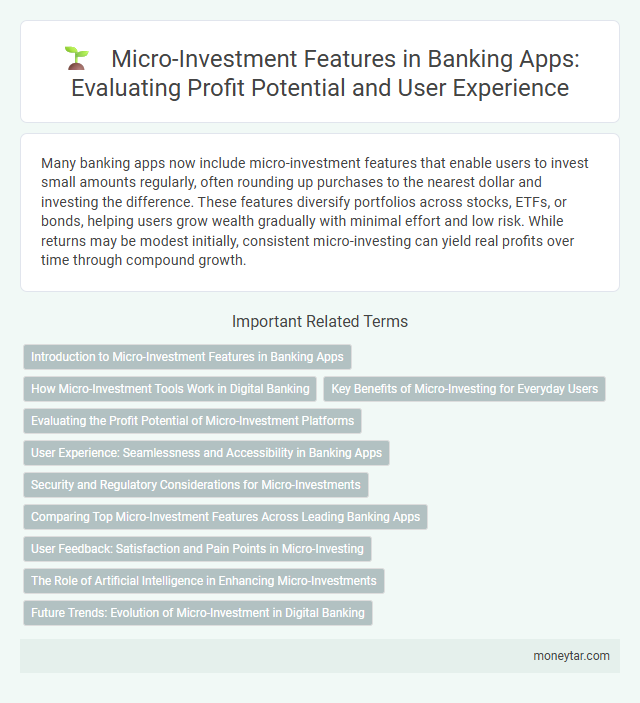 Micro-Investment Features in Banking Apps: Evaluating Profit Potential and User Experience