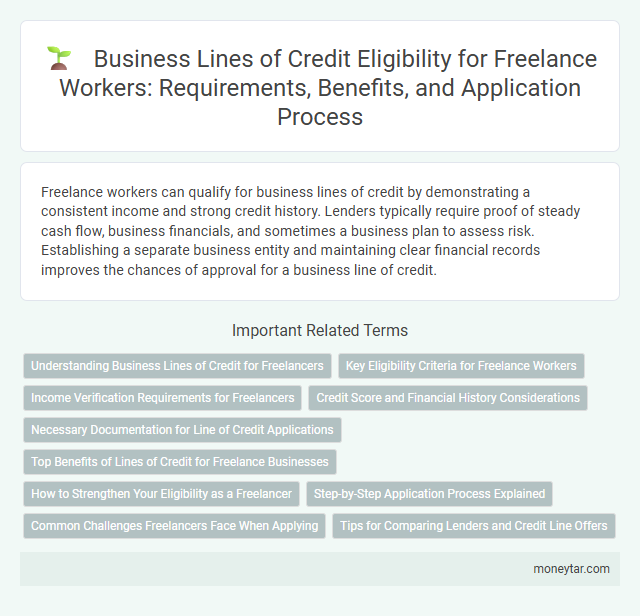 Business Lines of Credit Eligibility for Freelance Workers: Requirements, Benefits, and Application Process